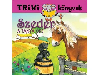 TRIXI KÖNYVEK - SZEDER, A TANYA ŐRE