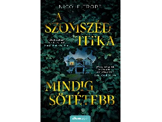TROPE, NICOLE: A SZOMSZÉD TITKA MINDIG SÖTÉTEBB