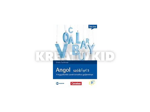 TSCHIRNER, ERWIN: ANGOL SZÓKINCS - A LEGGYAKORIBB SZAVAK TEMATIKUS GYŰJTEMÉNYE