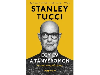 TUCCI, STANLEY: EGY ÉV A TÁNYÉROMON ÉS AMIT MÉG KIFŐZTEM