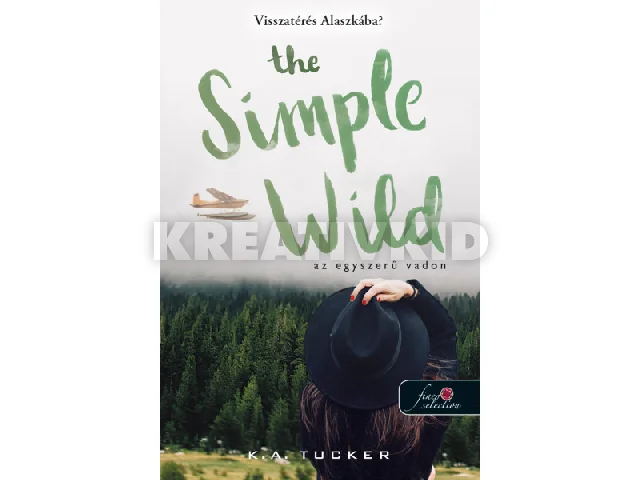 TUCKER, K. A.: THE SIMPLE WILD - AZ EGYSZERŰ VADON