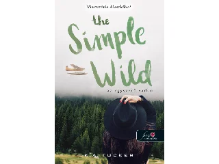 TUCKER, K. A.: THE SIMPLE WILD - AZ EGYSZERŰ VADON
