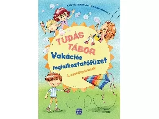 Tudás tábor - Vakációs foglalkoztatófüzet 1. osztályosoknak