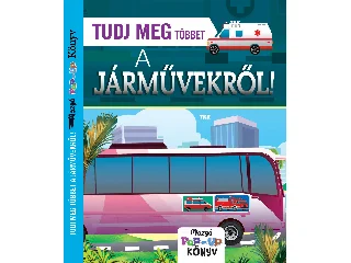 TUDJ MEG TÖBBET A JÁRMŰVEKRŐL! - MOZGÓ POP-UP KÖNYV