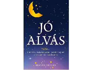 TUFFERY, BERNICE: JÓ ALVÁS - HATHETES, TUDOMÁNYOSAN IGAZOLT PROGRAM AZ INSZOMNIA LEKÜZDÉSÉHEZ