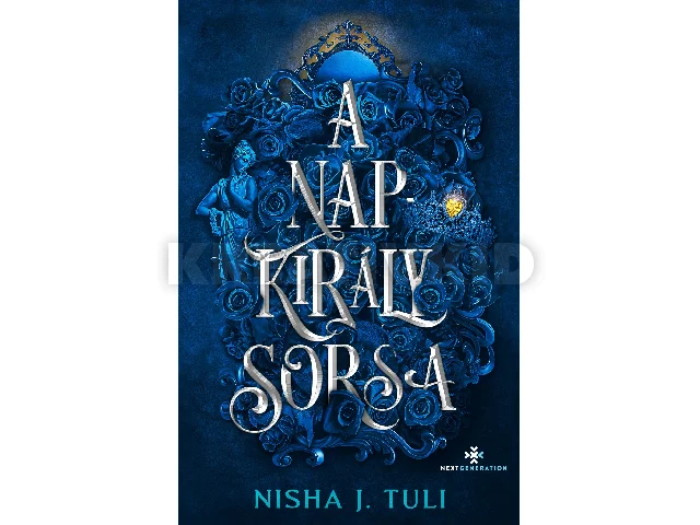 TULI, NISHA J.: A NAPKIRÁLY SORSA - ÉLDEKORÁLT
