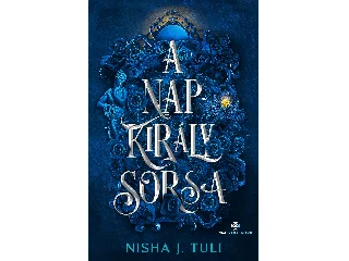 TULI, NISHA J.: A NAPKIRÁLY SORSA - ÉLDEKORÁLT