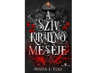 TULI, NISHA J.: A SZÍVKIRÁLYNŐ MESÉJE - ÉLDEKORÁLT