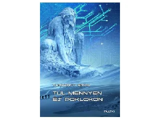 TURCSÁNYI ERVIN: TÚL MENNYEN ÉS POKLON