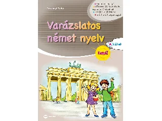 TURCSÁNYI ILDIKÓ: VARÁZSLATOS NÉMET NYELV - KEZDŐ - A KÖTET