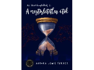 TURNER, AURORA LEWIS: A MEGTÖRHETETLEN ÁTOK - AZ IKERLÁNGBŰBÁJ 2.