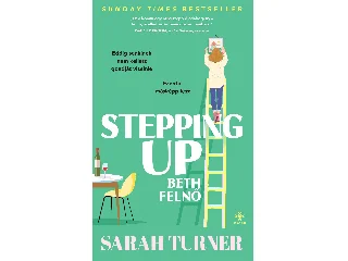 TURNER, SARAH: STEPPING UP - BETH FELNŐ