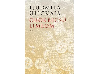 ULICKAJA, LJUDMILA: ÖRÖKBECSŰ LIMLOM -