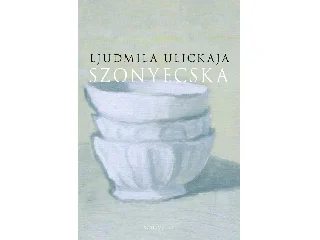 ULICKAJA, LJUDMILA: SZONYECSKA -