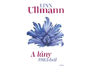 ULLMANN, LINN: A LÁNY 1983-BÓL