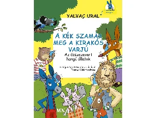 URAL, YALVAC: A KÉK SZAMÁR MEG A KIRAKÓS VARJÚ - AZ ÖSSZEZAVART HANGÚ ÁLLATOK