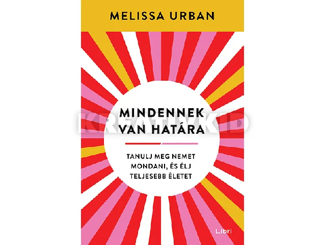 URBAN, MELISSA: MINDENNEK VAN HATÁRA - TANULJ MEG NEMET MONDANI, ÉS ÉLJTELJESEBB ÉLETET