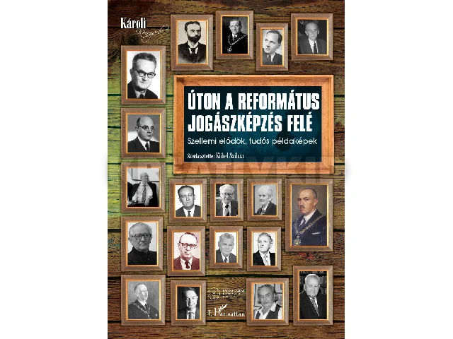 ÚTON A REFORMÁTUS JOGÁSZKÉPZÉS FELÉ