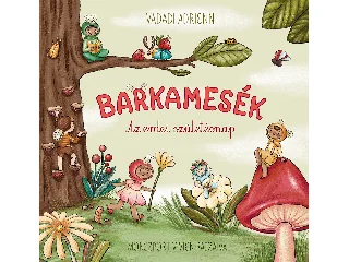 VADADI ADRIENN: BARKAMESÉK - AZ ERDEI SZÜLETÉSNAP