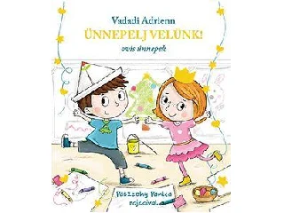 VADADI ADRIENN: ÜNNEPELJ VELÜNK! - OVIS ÜNNEPEK
