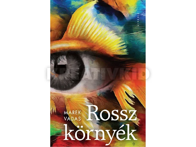 VADAS, MAREK: ROSSZ KÖRNYÉK