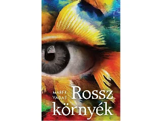 VADAS, MAREK: ROSSZ KÖRNYÉK