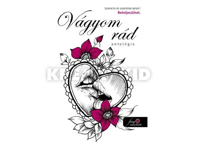 VÁGYOM RÁD - ANTOLÓGIA