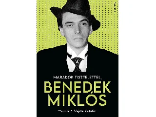 VAJDA KATALIN: MARADOK TISZTELETTEL, BENEDEK MIKLÓS