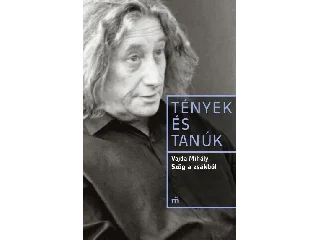 VAJDA MIHÁLY: SZÖG A ZSÁKBÓL - TÉNYEK ÉS TANÚK