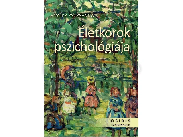 VAJDA ZSUZSANNA: ÉLETKOROK PSZICHOLÓGIÁJA