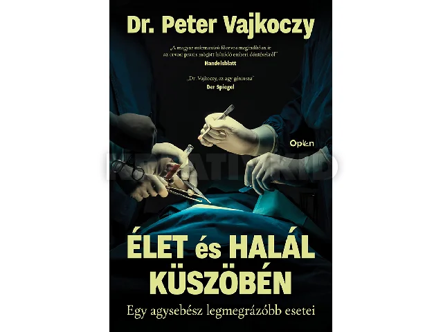 VAJKOCZY, PETER DR: ÉLET ÉS HALÁL KÜSZÖBÉN - EGY AGYSEBÉSZ LEGMEGRÁZÓBB ESETEI