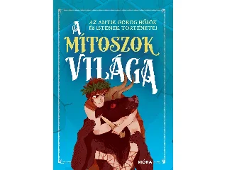 VALENTINO, PAOLO: A MÍTOSZOK VILÁGA - AZ ANTIK GÖRÖG HŐSÖK ÉS ISTENEK TÖRTÉNETEI