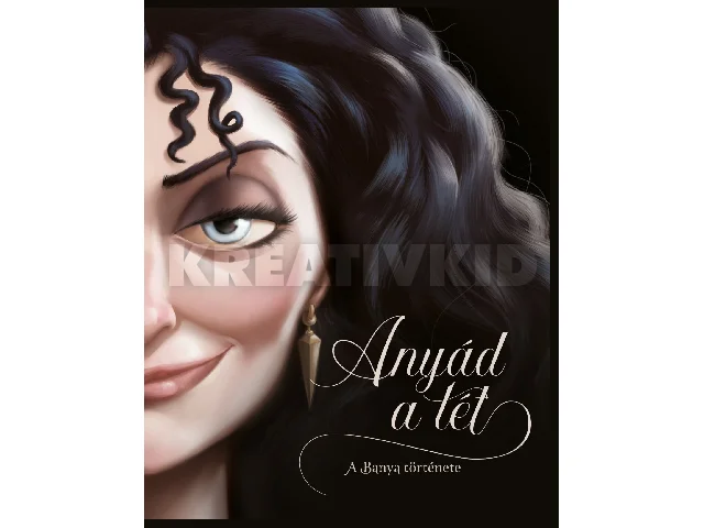 VALENTINO, SERENA: DISNEY - VILLAINS - ANYÁD A TÉT!