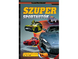 VÁLOGATÁS: SZUPER SPORTAUTÓK  KÉPES ISMERETTERJESZTÉS GYEREKEKNEK  FEDEZZÜK FEL EGYÜTT!