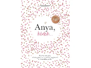 VAN VLIET, ELMA: ANYA, KÉRLEK
- ÚJ, ÜNNEPI KIADÁS - EMLÉKEK AJÁNDÉKBA. KÉRDEZZ-FELELEK A RÉGI ID