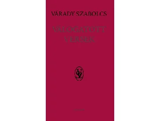 VÁRADY SZABOLCS: VÁLOGATOTT VERSEK