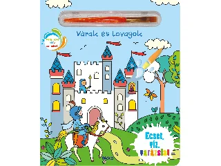 VÁRAK ÉS LOVAGOK - ECSET, VÍZ, VARÁZSLAT