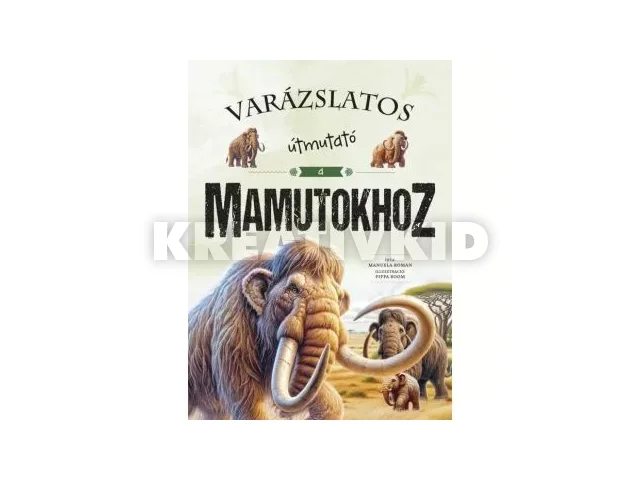 Varázslatos útmutató a mamutokhoz