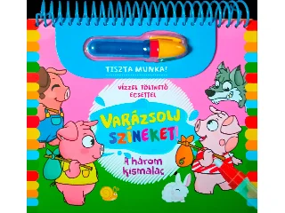 VARÁZSOLJ SZÍNEKET! - A HÁROM KISMALAC  ( VÍZZEL TÖLTHETŐ ECSETTEL)