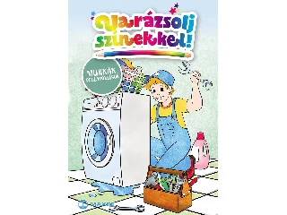 VARÁZSOLJ SZÍNEKKEL! - MUNKÁK, FOGLALKOZÁSOK