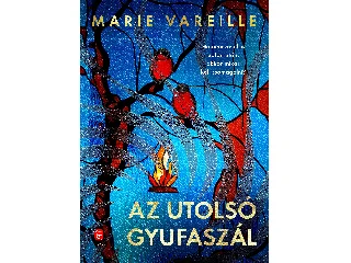 VAREILLE, MARIE: AZ UTOLSÓ GYUFASZÁL