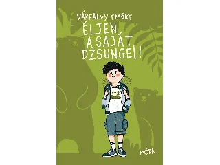 VÁRFALVY EMŐKE: ÉLJEN A SAJÁT DZSUNGEL!