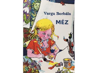 VARGA BORBÁLA: MÉZ