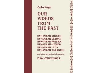 VARGA CSABA: OUR WORDS FROM THE PAST