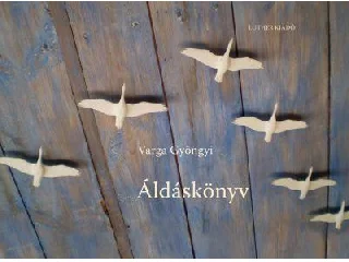 VARGA GYÖNGYI: ÁLDÁSKÖNYV