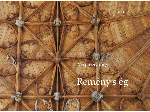 VARGA GYÖNGYI: REMÉNY S ÉG
