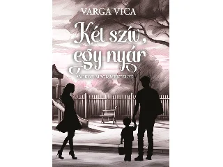 VARGA VICA: KÉT SZÍV, EGY NYÁR I. - AMIKOR MEGISMERTELEK..