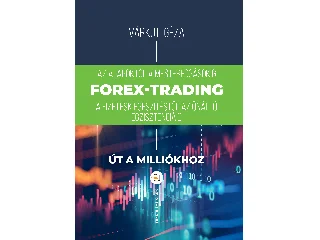VÁRKUTI GÉZA: FOREX-TRADING - ÚT A MILLIÓKHOZ