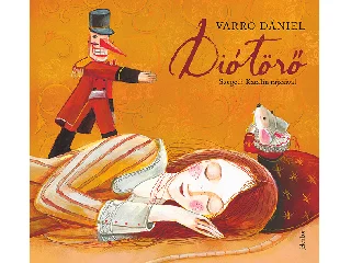 VARRÓ DÁNIEL: DIÓTÖRŐ - SZEGEDI KATALIN RAJZAIVAL