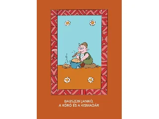 VARSÁNYI JÓZSEF[SZERK.]: BABSZEM JANKÓ, A KÓRÓ ÉS A KISMADÁR